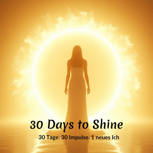 30 Days to Shine – 30 Tage, 30 Impulse für dein Glow - Up - Glow - Mindset