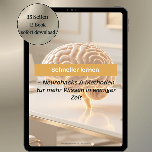Schneller & leichter lernen | Gehirngerecht | mit Neurohacks | E - Book - Glow - Mindset
