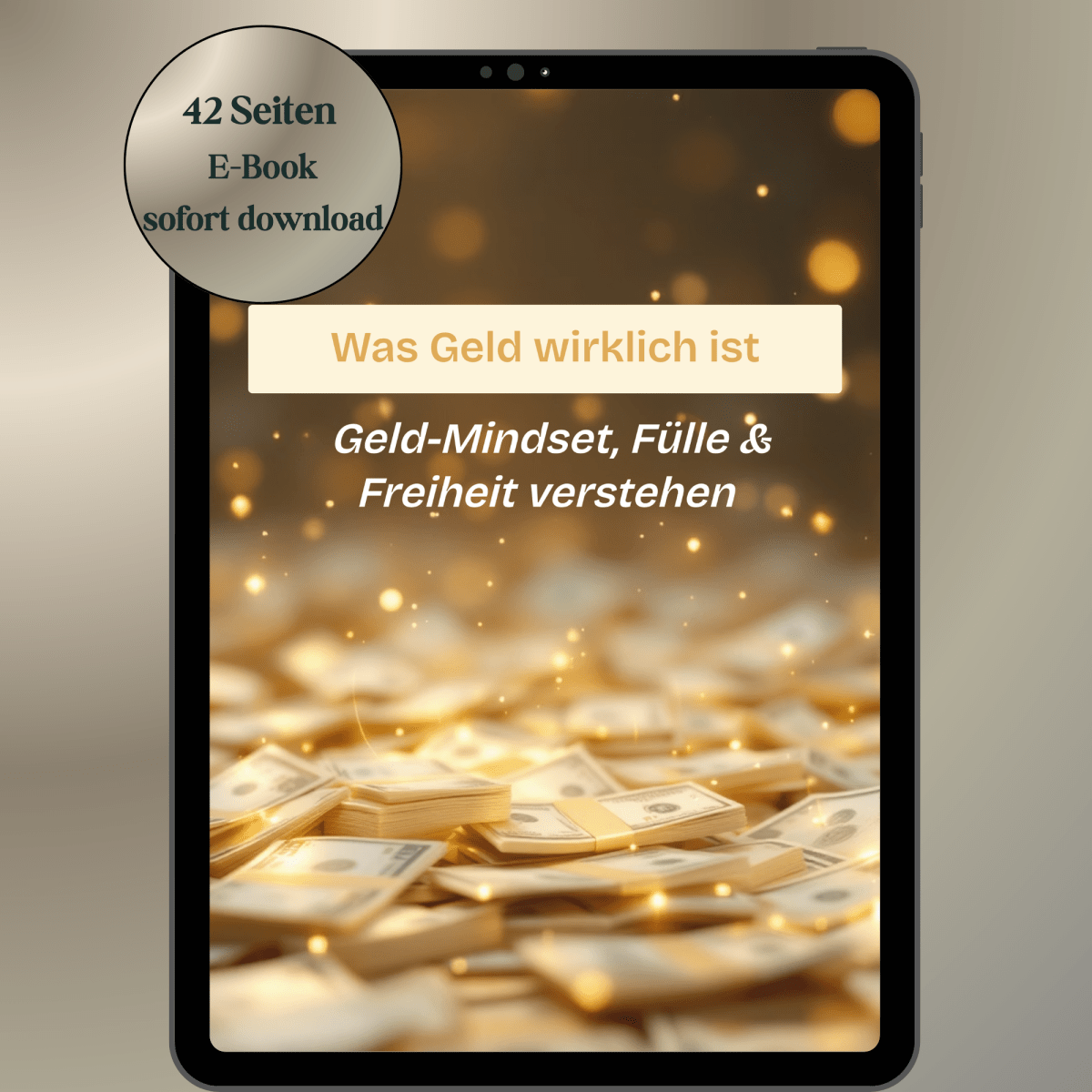Was Geld wirklich ist | 7 Schritte Plan für Fülle, Freiheit & finanzielles Wachstum | E - Book - Glow - Mindset
